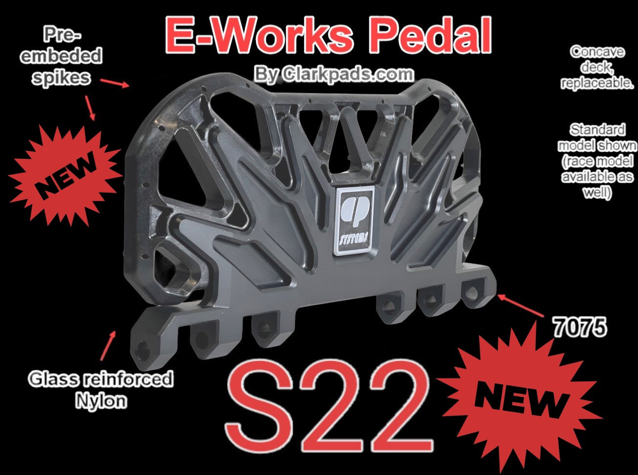 E-Works Pedal -S22 by Clarkpads